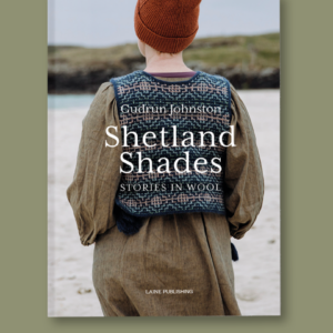 Shetland Shades: Stories In Wool