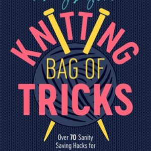 Patty Lyons' Knitting Bag Of Tricks
